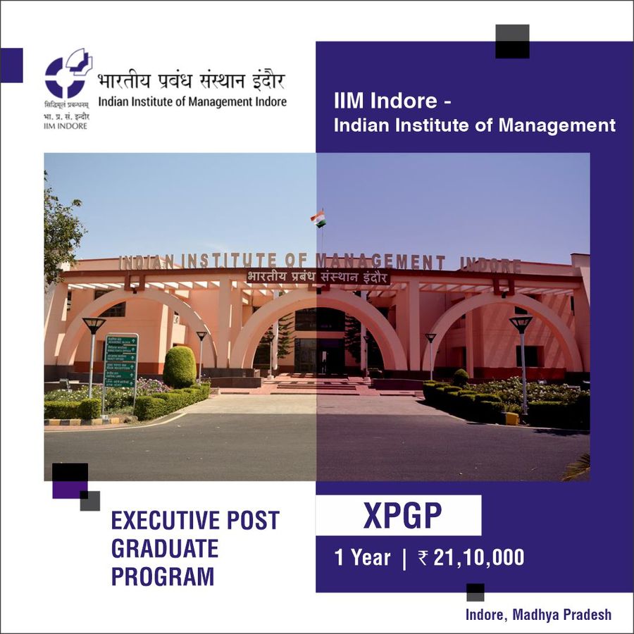 Executive Post Graduate Programme in Management at IIM Indore - Indian Institute of Management, Indore